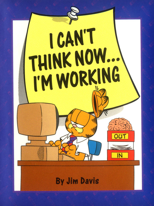 Jim Davis创作的I Can't Think Now...I'm Working作品的详细信息 - 可供借阅
